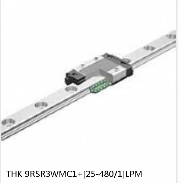 9RSR3WMC1+[25-480/1]LPM THK Miniature Linear Guide Full Ball RSR Series
